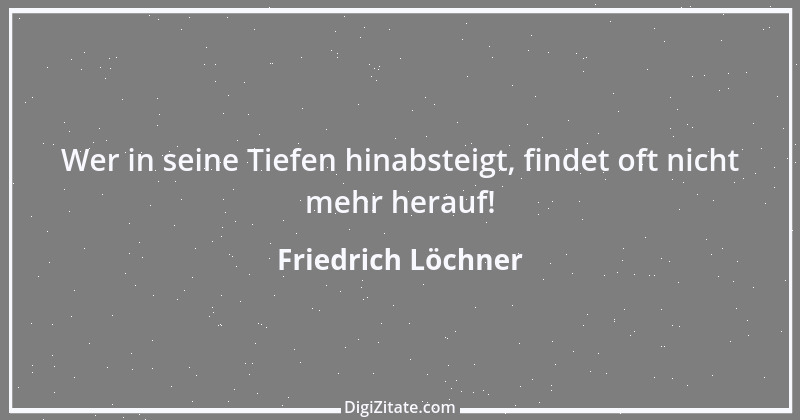 Zitat von Friedrich Löchner 150