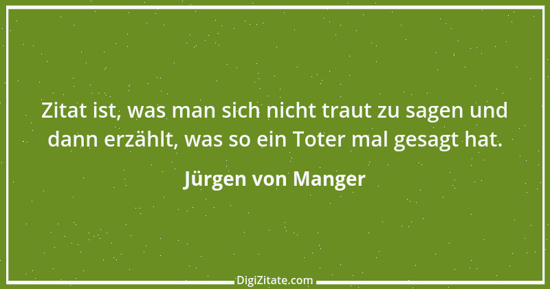 Zitat von Jürgen von Manger 3