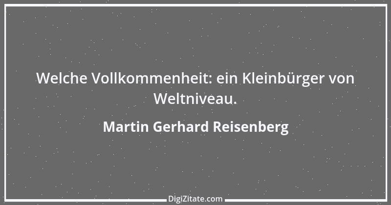 Zitat von Martin Gerhard Reisenberg 1913