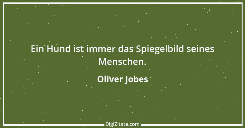 Zitat von Oliver Jobes 4