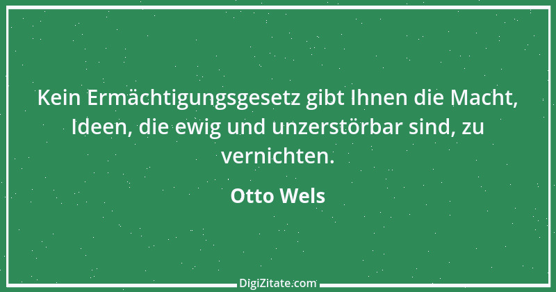 Zitat von Otto Wels 1