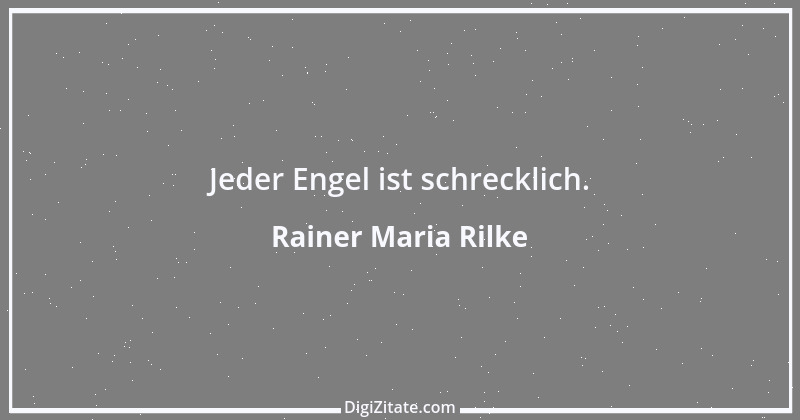 Zitat von Rainer Maria Rilke 143