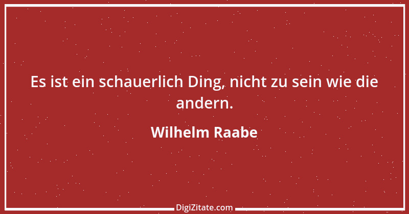 Zitat von Wilhelm Raabe 77