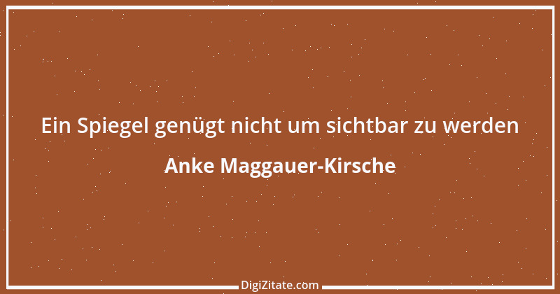 Zitat von Anke Maggauer-Kirsche 896