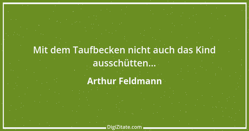 Zitat von Arthur Feldmann 107