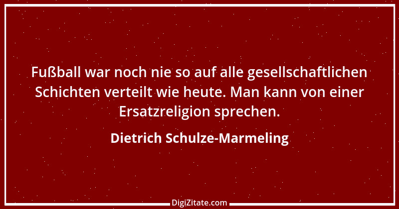 Zitat von Dietrich Schulze-Marmeling 1