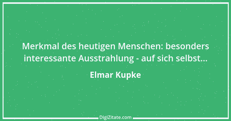 Zitat von Elmar Kupke 929