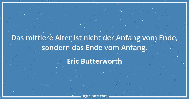 Zitat von Eric Butterworth 1