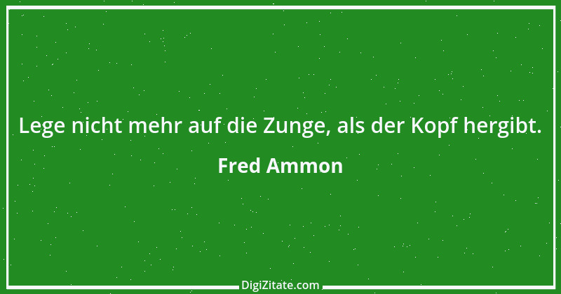 Zitat von Fred Ammon 23