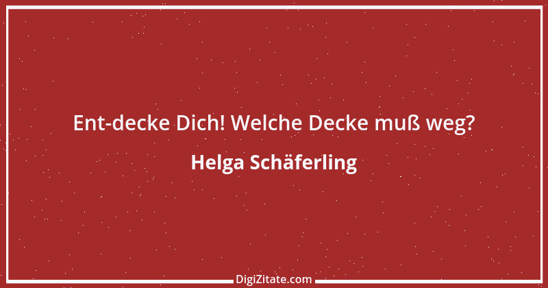 Zitat von Helga Schäferling 354