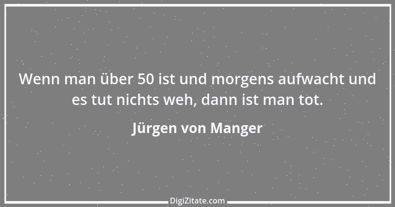 Zitat von Jürgen von Manger 4