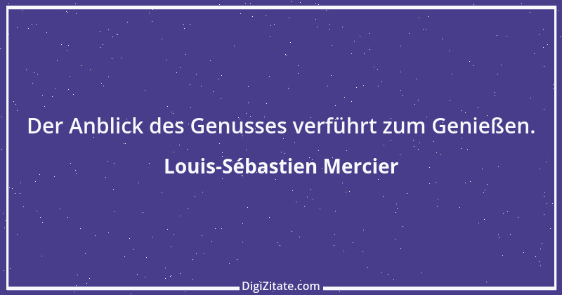 Zitat von Louis-Sébastien Mercier 1