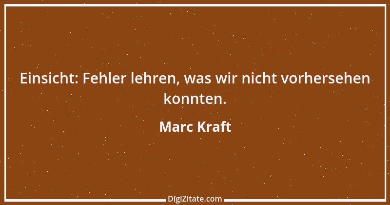 Zitat von Marc Kraft 25