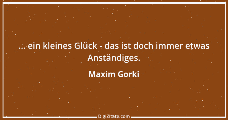 Zitat von Maxim Gorki 143