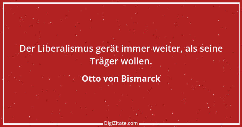 Zitat von Otto von Bismarck 297