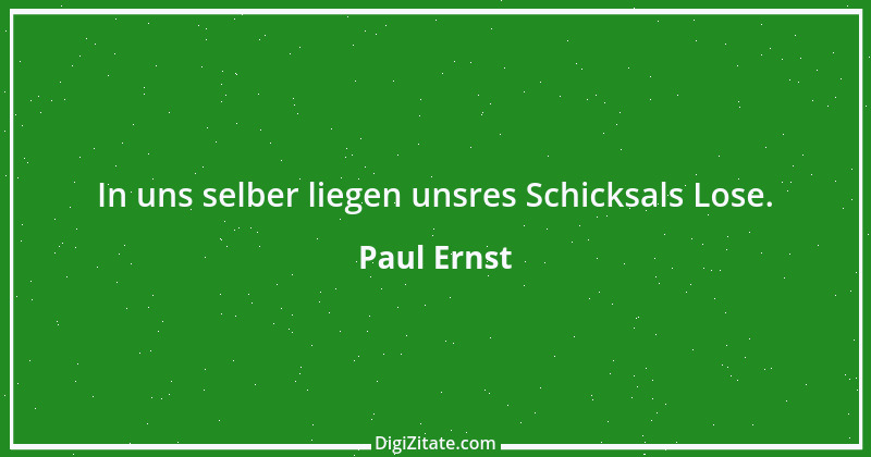 Zitat von Paul Ernst 16