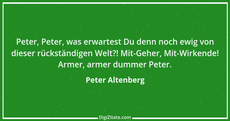 Zitat von Peter Altenberg 25