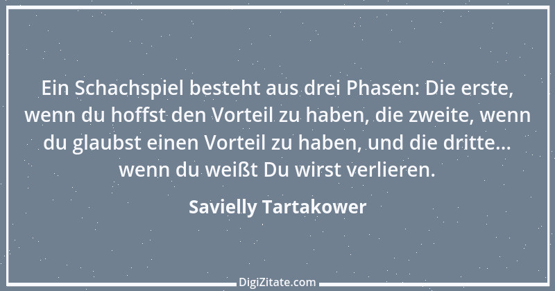 Zitat von Savielly Tartakower 25