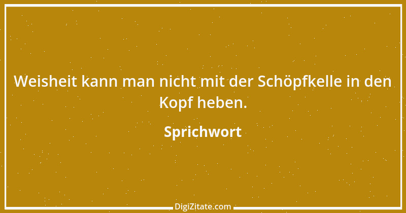 Zitat von Sprichwort 6591