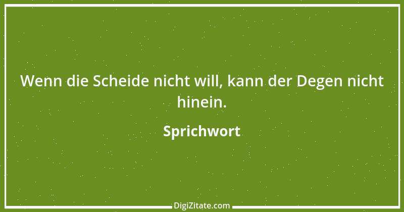 Zitat von Sprichwort 7591