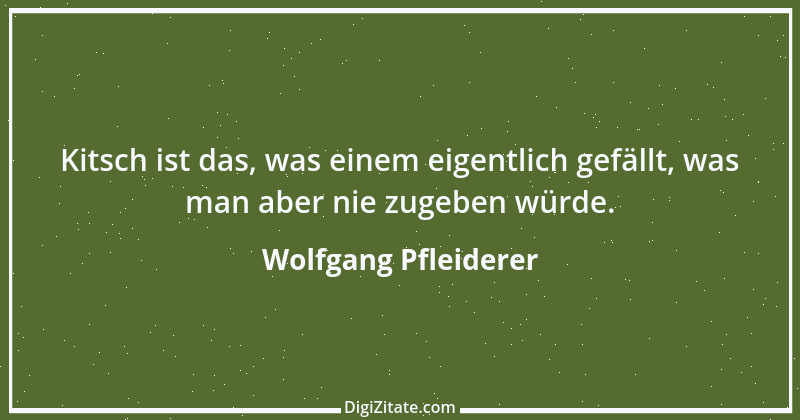 Zitat von Wolfgang Pfleiderer 14