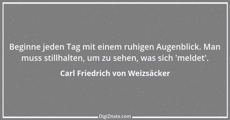 Zitat von Carl Friedrich von Weizsäcker 9