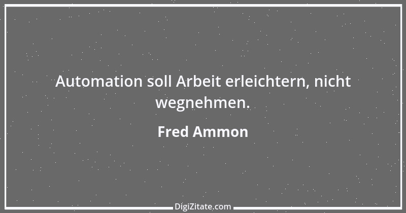 Zitat von Fred Ammon 24