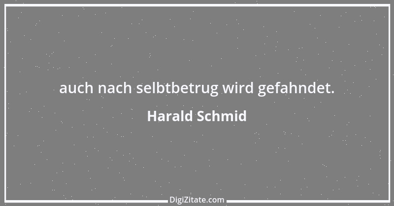 Zitat von Harald Schmid 189