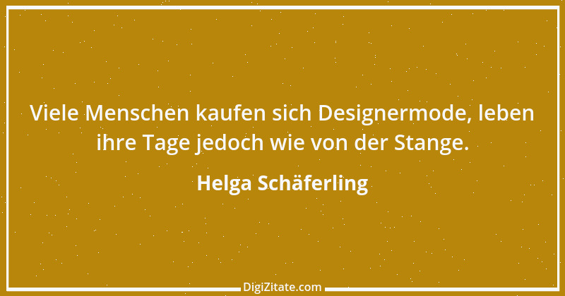 Zitat von Helga Schäferling 355