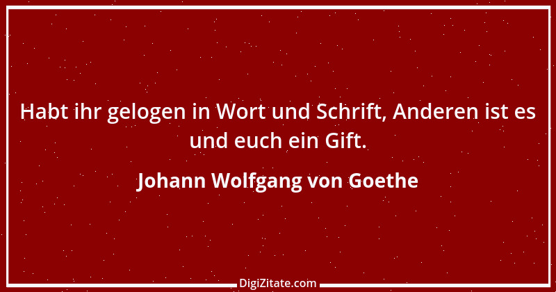 Zitat von Johann Wolfgang von Goethe 2600