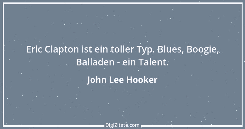 Zitat von John Lee Hooker 1