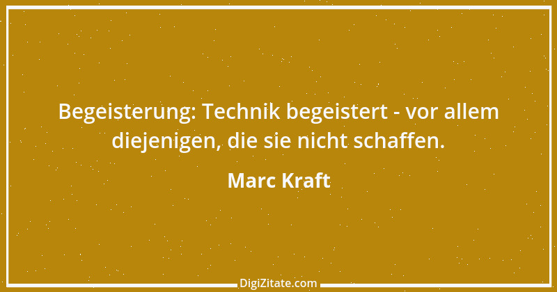 Zitat von Marc Kraft 26