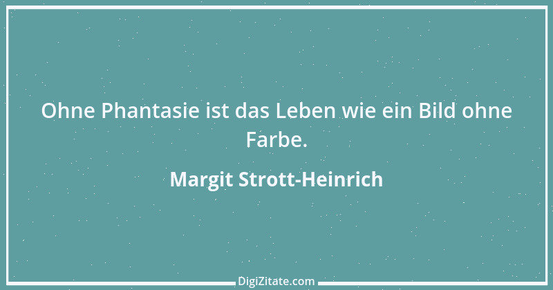 Zitat von Margit Strott-Heinrich 1