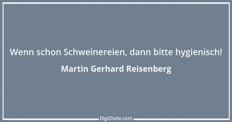 Zitat von Martin Gerhard Reisenberg 915