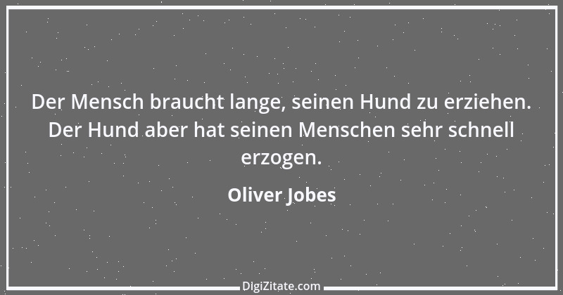 Zitat von Oliver Jobes 6