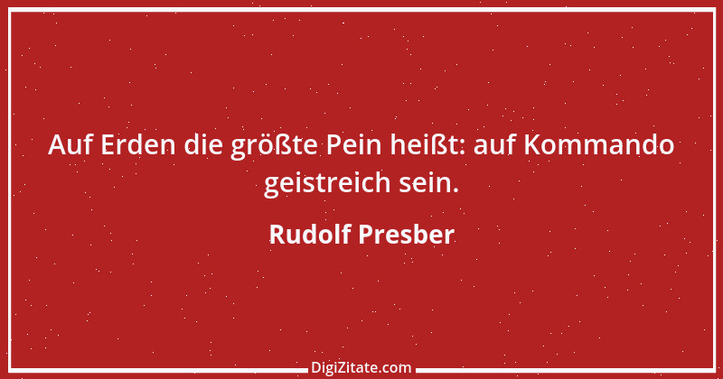 Zitat von Rudolf Presber 12