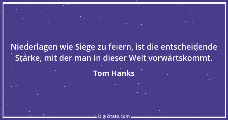 Zitat von Tom Hanks 14