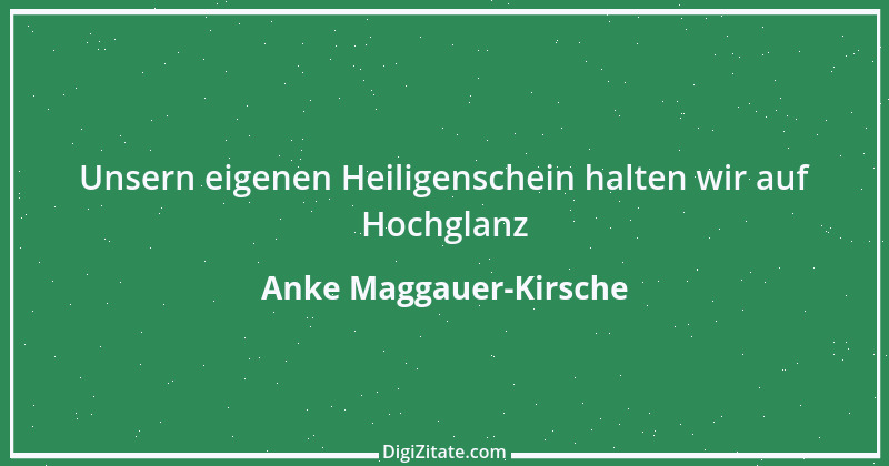 Zitat von Anke Maggauer-Kirsche 898