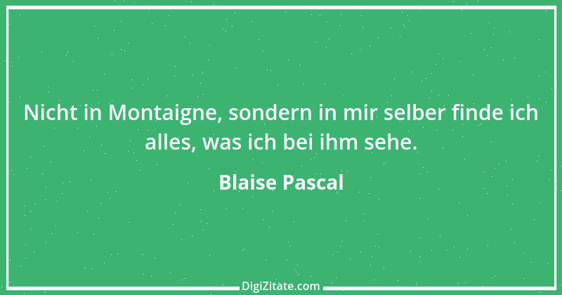 Zitat von Blaise Pascal 134