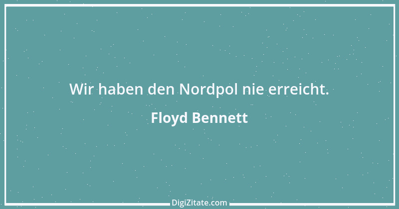 Zitat von Floyd Bennett 1