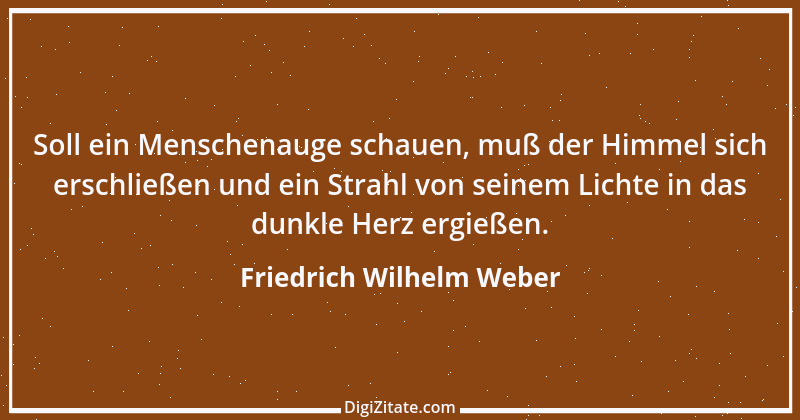 Zitat von Friedrich Wilhelm Weber 36