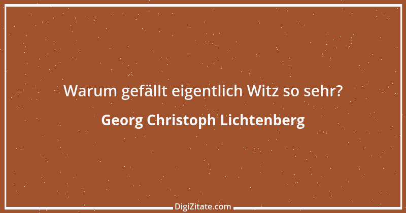 Zitat von Georg Christoph Lichtenberg 333