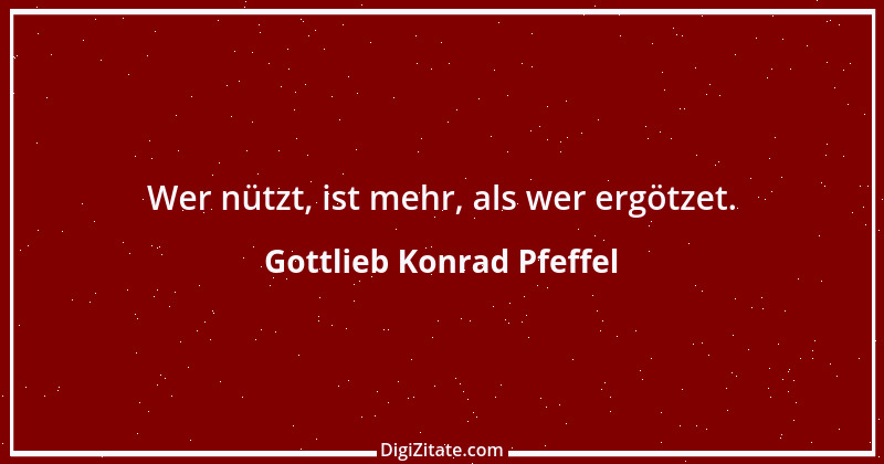 Zitat von Gottlieb Konrad Pfeffel 29