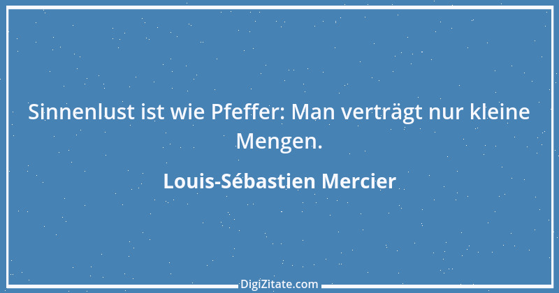 Zitat von Louis-Sébastien Mercier 3