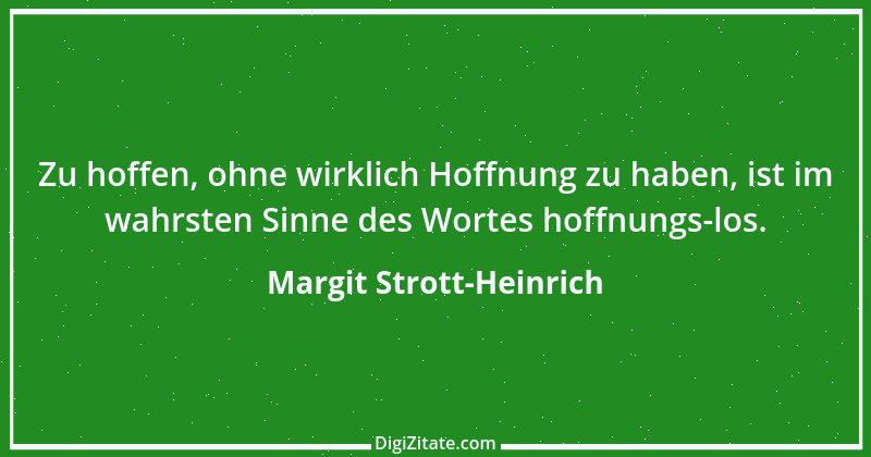 Zitat von Margit Strott-Heinrich 2