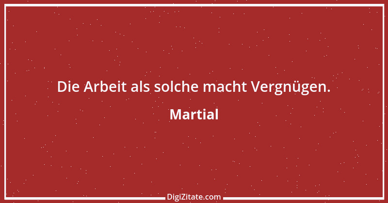 Zitat von Martial 17