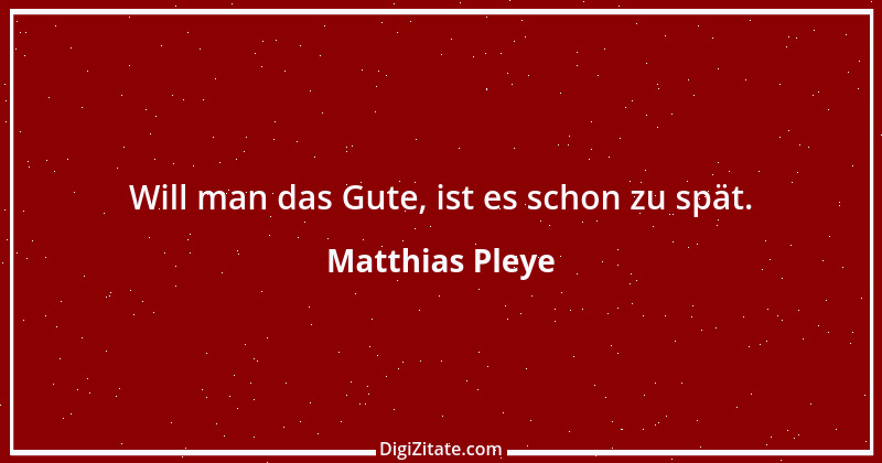 Zitat von Matthias Pleye 15