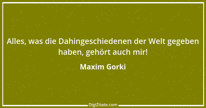 Zitat von Maxim Gorki 145