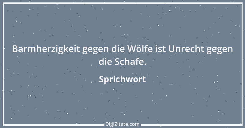 Zitat von Sprichwort 7593