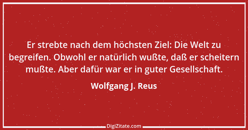 Zitat von Wolfgang J. Reus 1441